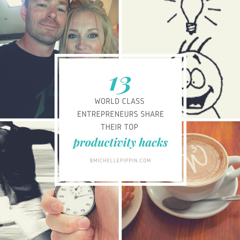 13 World Class Entrepreneurs Share Their Top Productivity Hacks