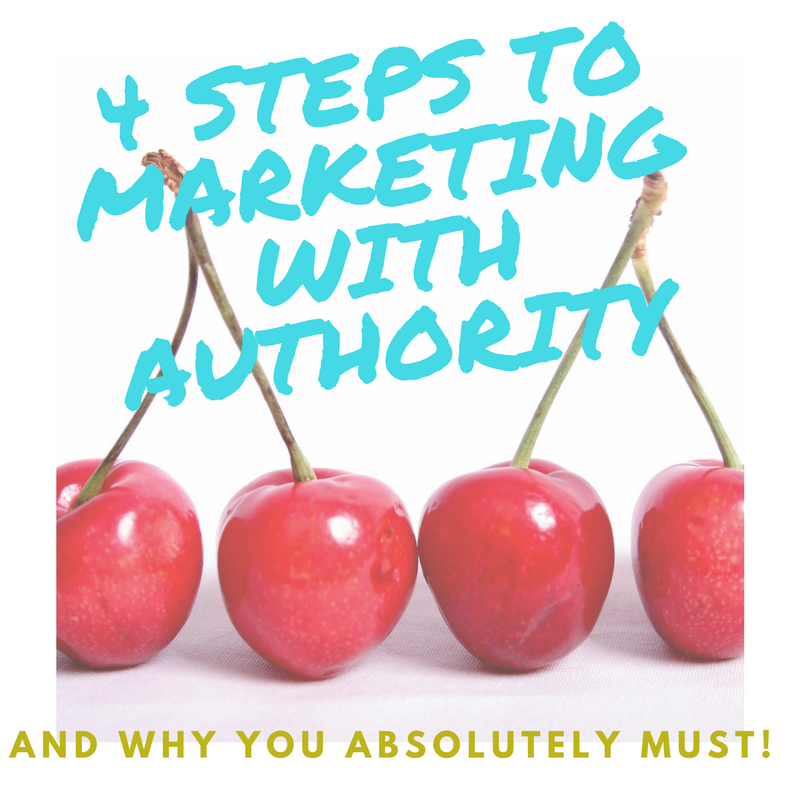 4 Critical Steps to Marketing with Authority