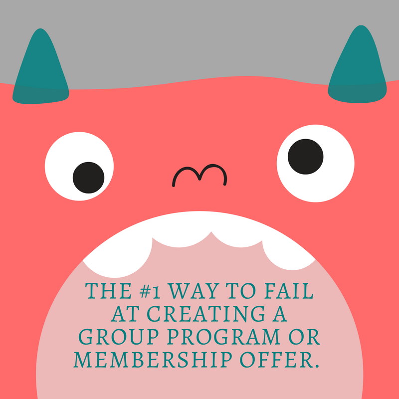 The #1 Way To FAIL At Creating A Group Program Or Membership Offer