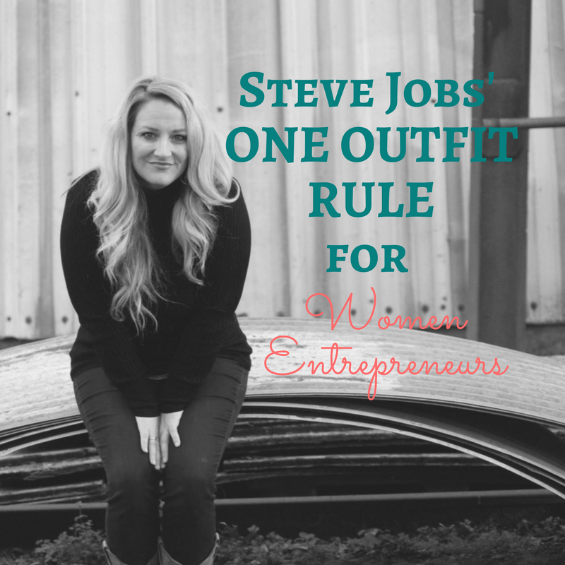 The Equivalent to Steve Jobs' ONE OUTFIT RULE... for Women Entrepreneurs
