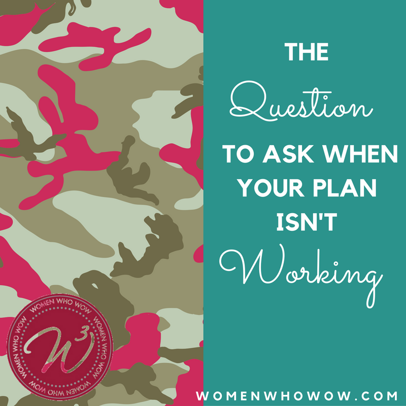 The Question To Ask When Your Plan Isn't Working