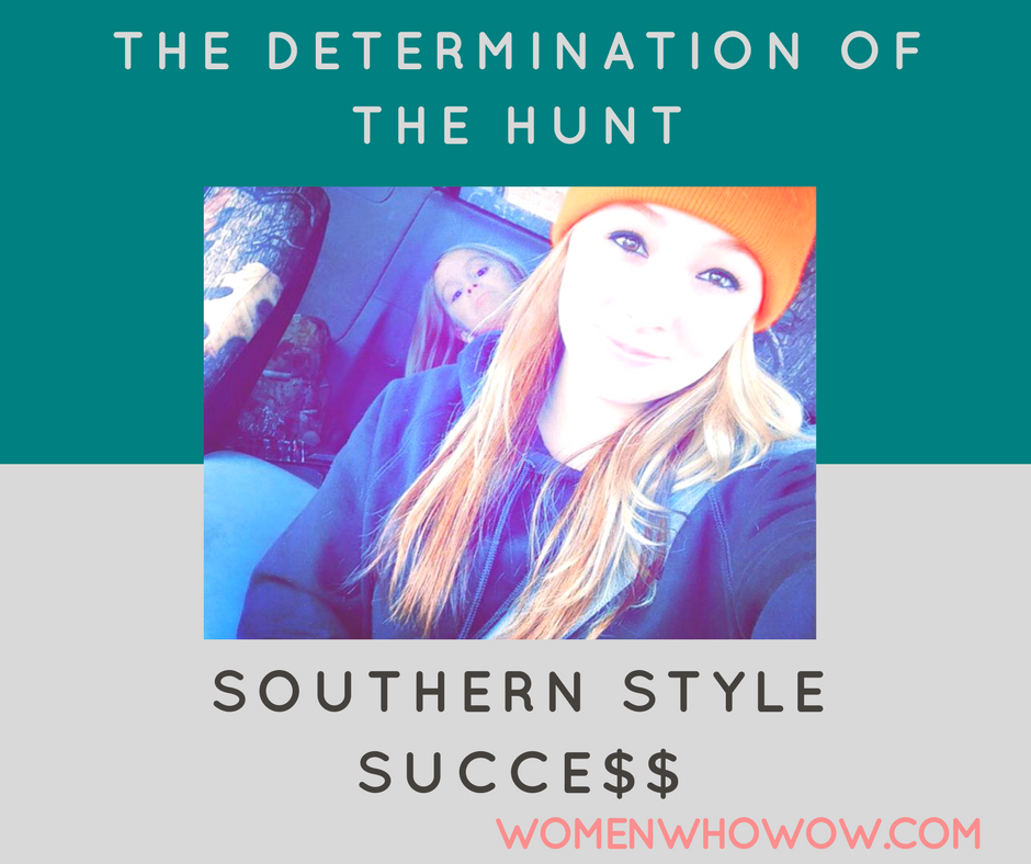 The Determination of The Hunt: Southern Style Success