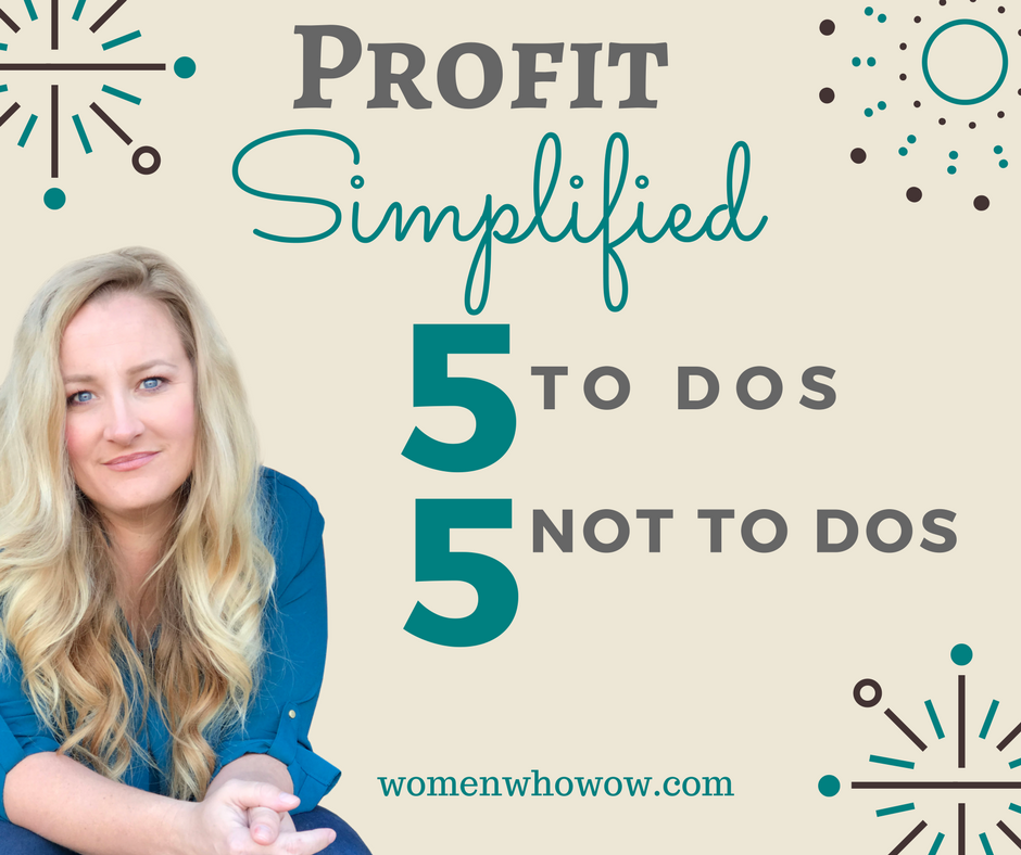 Profit Simplified: 5 to Dos, 5 Not to Dos