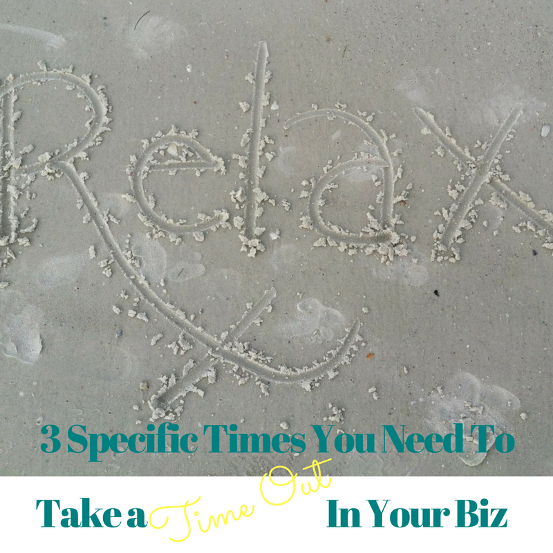 3 Specific Times You Need to Take a Time Out in Business