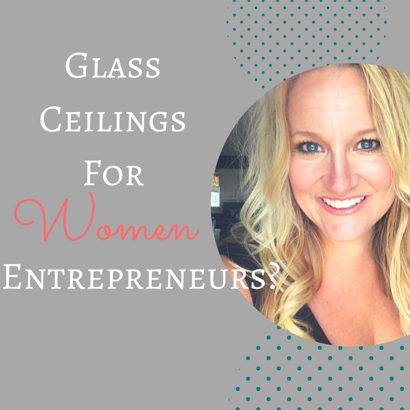 Glass Ceilings for Women Entrepreneurs