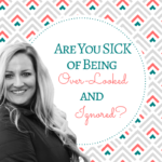 Sick of Being Overlooked and Ignored by Your Market?
