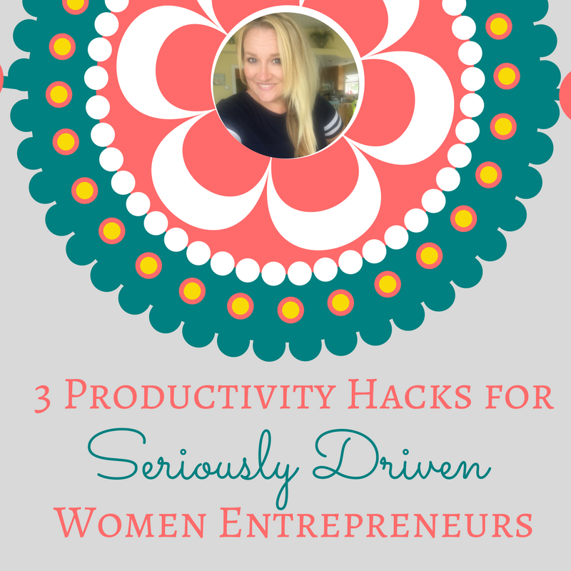 3 Productivity Hacks for Women Entrepreneurs