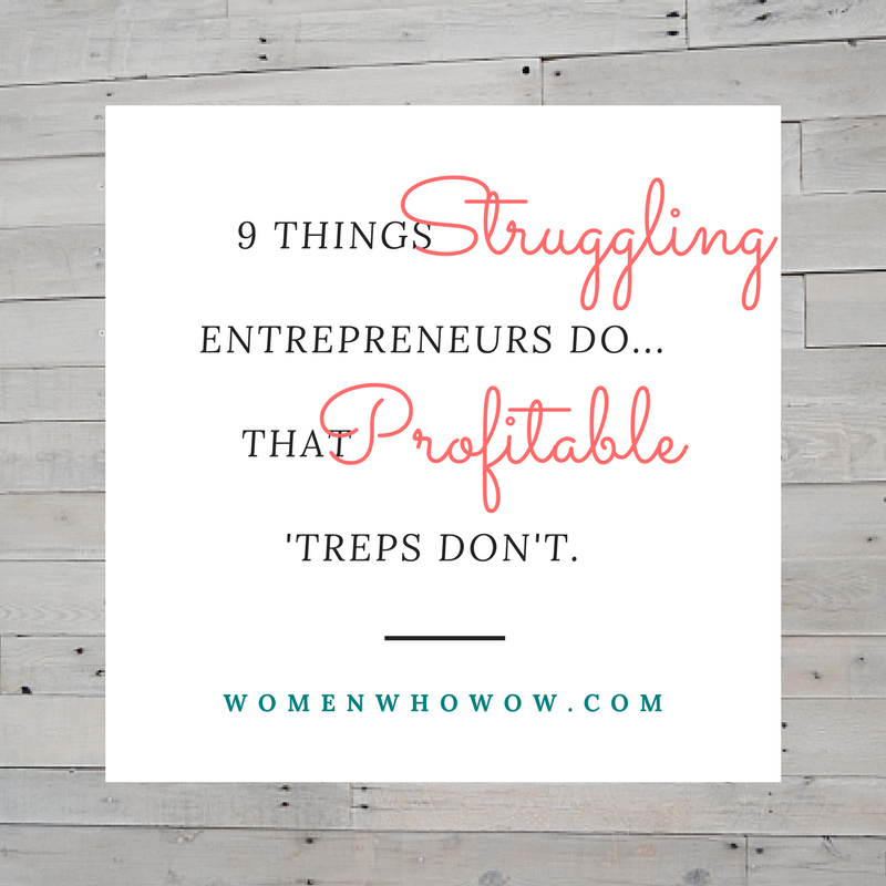 9 Things Struggling Entrepreneurs Do