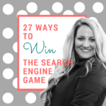 27 Ways to Win The Search Engine Game
